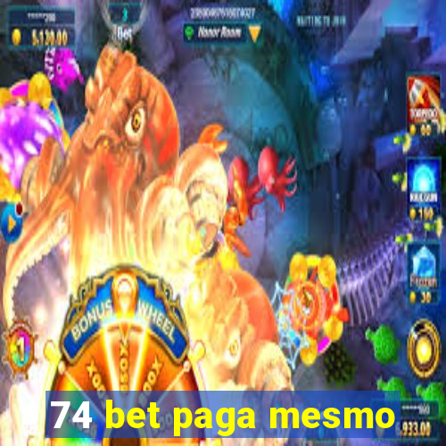 74 bet paga mesmo