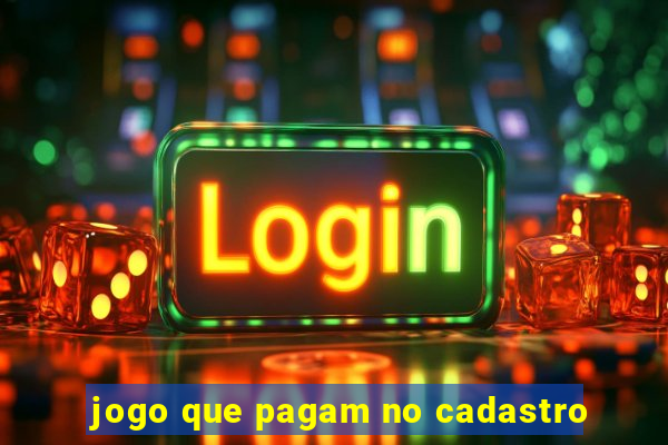 jogo que pagam no cadastro