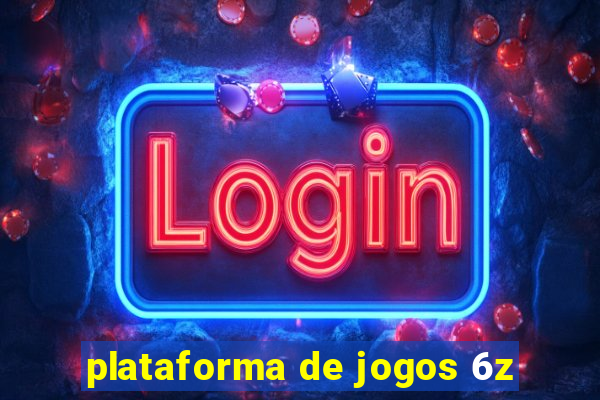 plataforma de jogos 6z