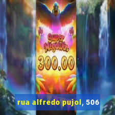 rua alfredo pujol, 506