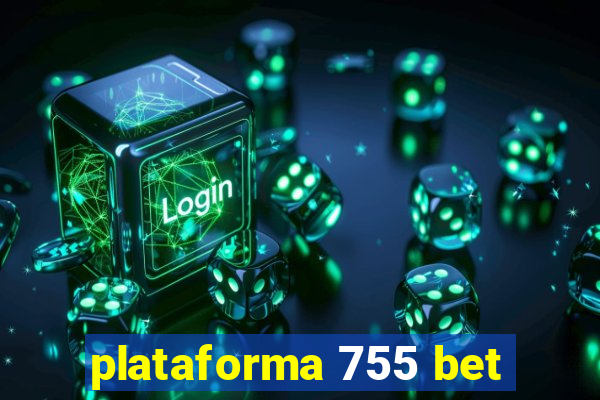 plataforma 755 bet