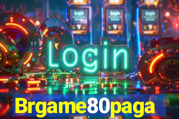 Brgame80paga