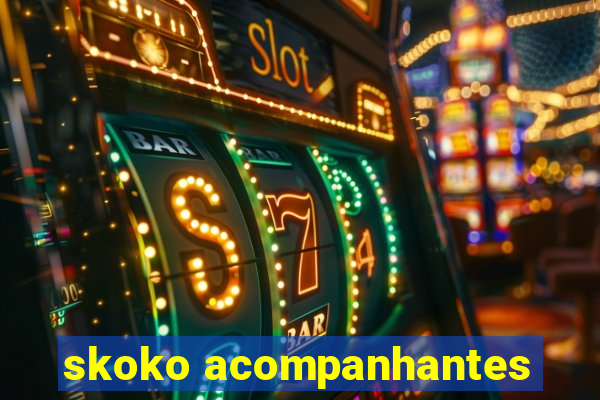 skoko acompanhantes