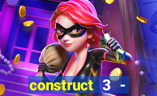 construct 3 - criar jogos