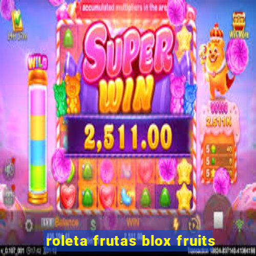 roleta frutas blox fruits