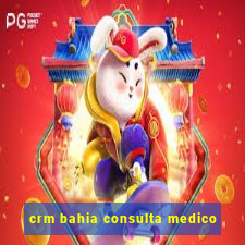 crm bahia consulta medico