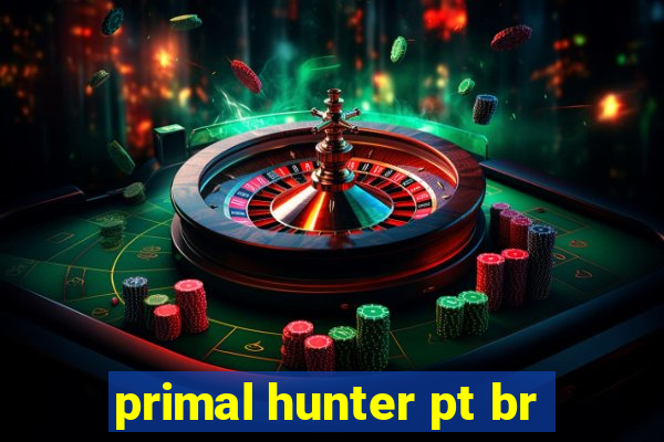 primal hunter pt br