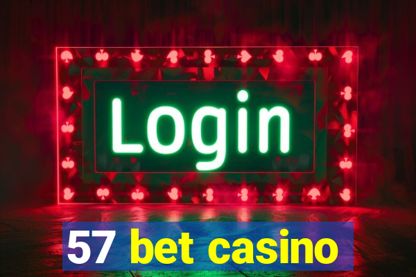 57 bet casino