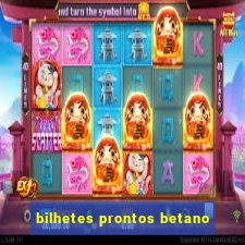 bilhetes prontos betano