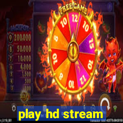 play hd stream