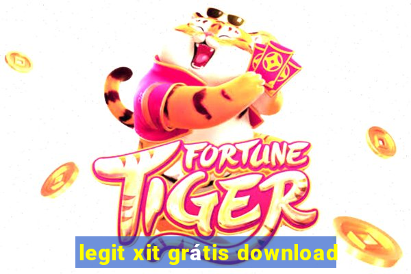 legit xit grátis download