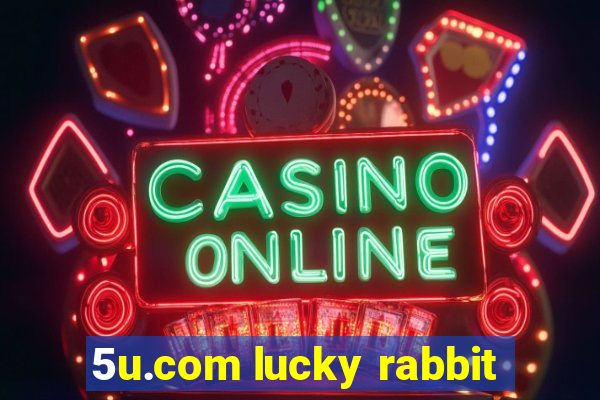 5u.com lucky rabbit