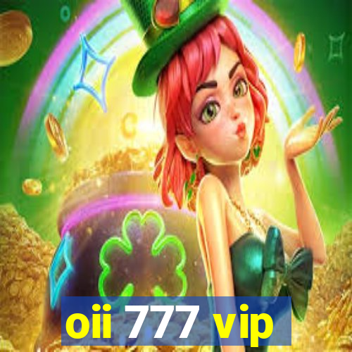 oii 777 vip