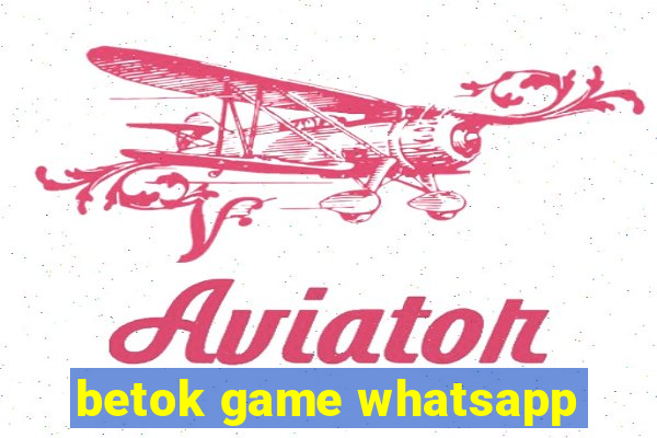 betok game whatsapp