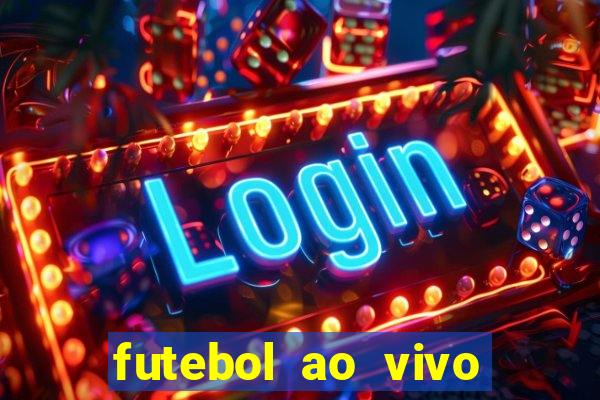 futebol ao vivo sem trava