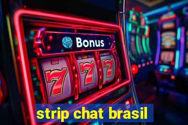 strip chat brasil