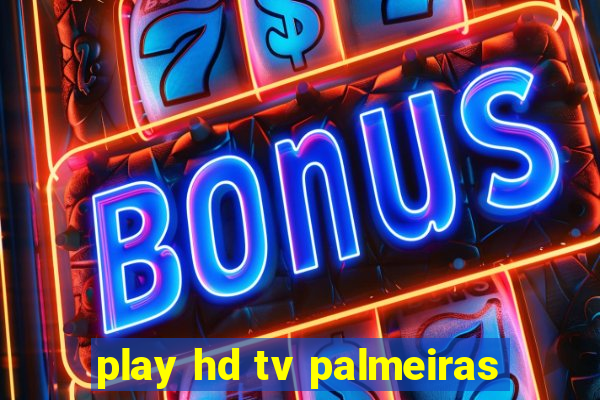 play hd tv palmeiras