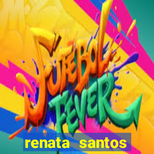 renata santos youtube nua