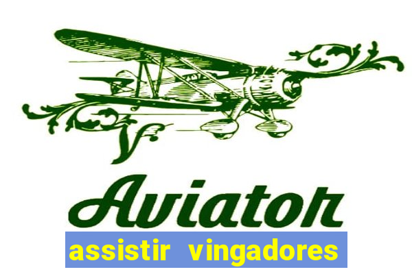 assistir vingadores ultimato filme completo dublado grátis