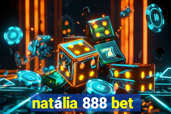 natália 888 bet