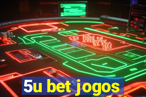 5u bet jogos