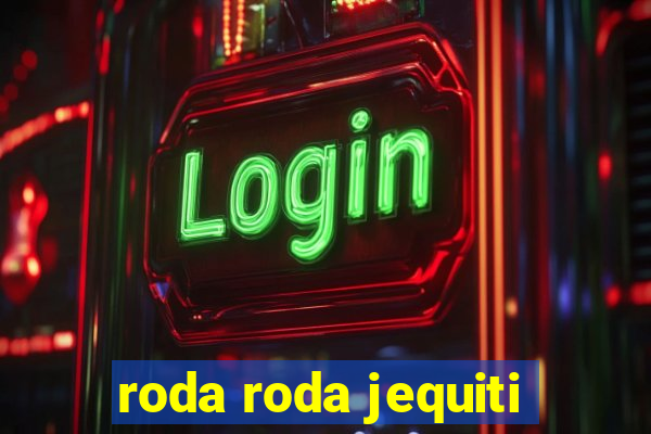 roda roda jequiti