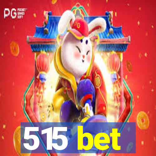 515 bet