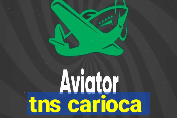 tns carioca