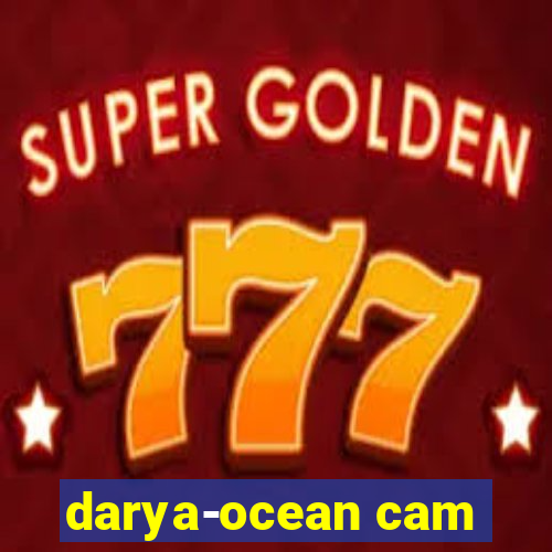 darya-ocean cam