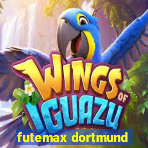 futemax dortmund