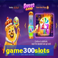 game300slots