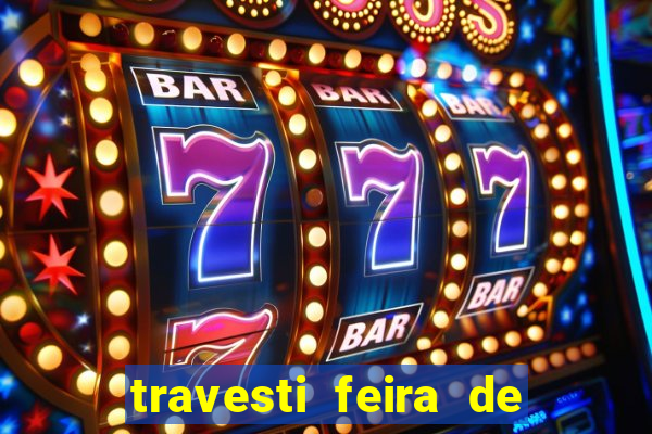 travesti feira de santana bahia