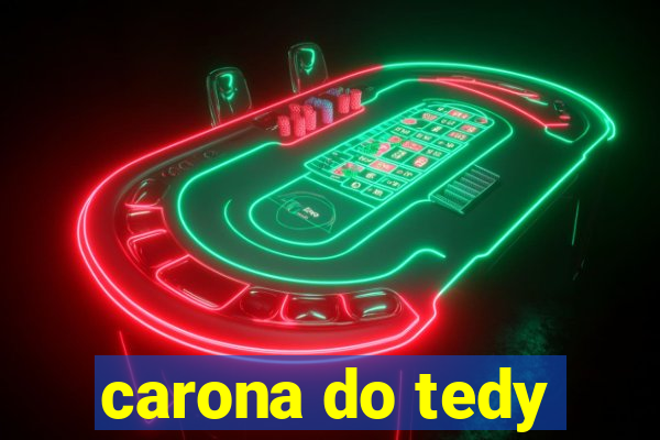 carona do tedy