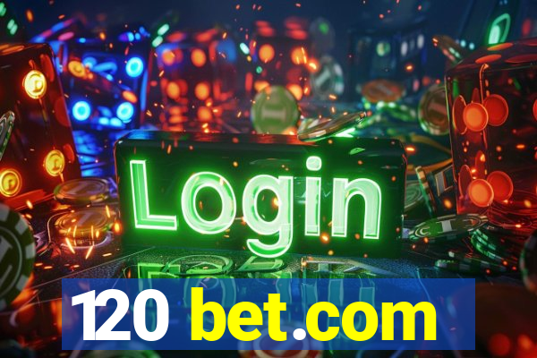 120 bet.com