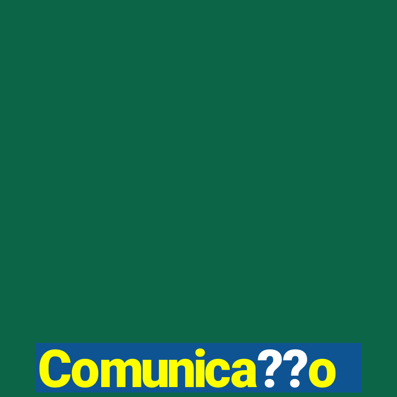 Comunica??o