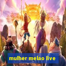 mulher melao live