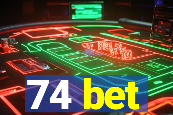 74 bet