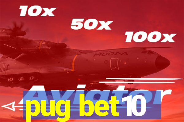 pug bet10