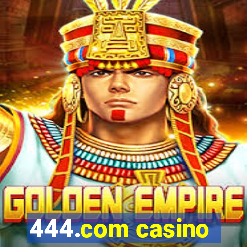 444.com casino