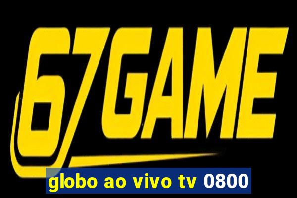 globo ao vivo tv 0800