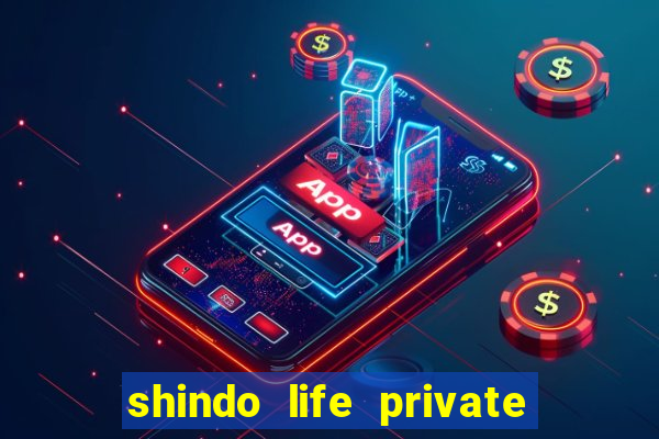 shindo life private server blaze