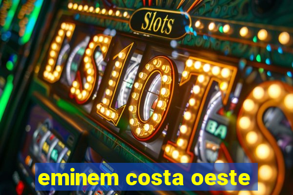 eminem costa oeste