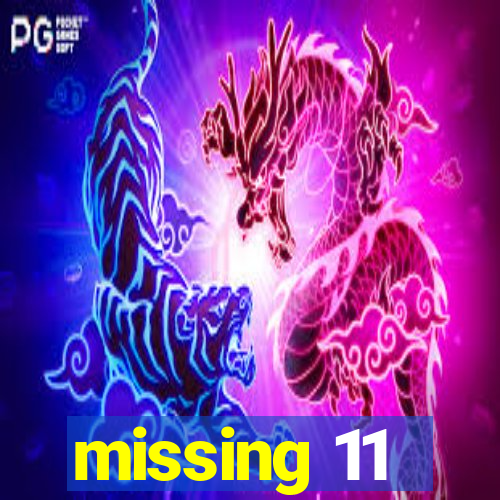 missing 11