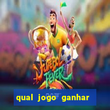 qual jogo ganhar dinheiro sem depositar nada