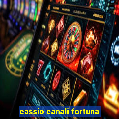 cassio canali fortuna