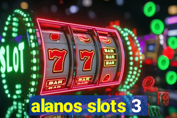 alanos slots 3