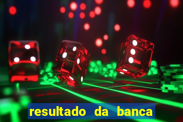 resultado da banca caminho da sorte hoje