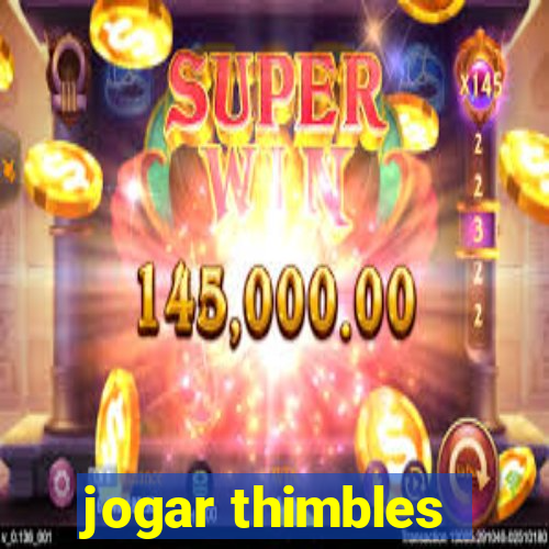 jogar thimbles