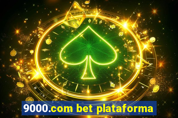 9000.com bet plataforma