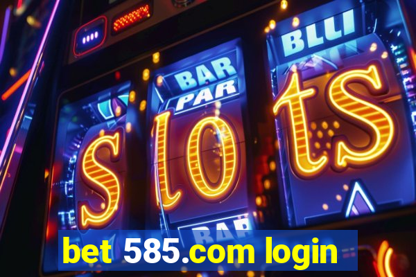 bet 585.com login